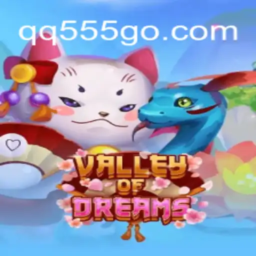 Explore ValleyofDreams on QQ555.COM: Brazil's Premier Online Slots Platform